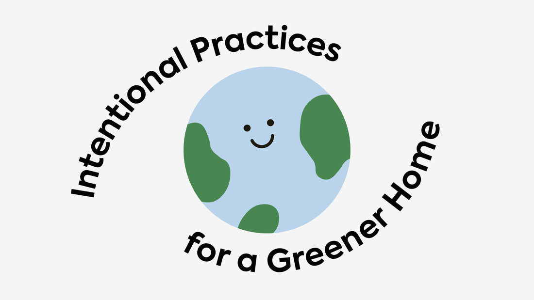 Intentional Practices for a Greener Home